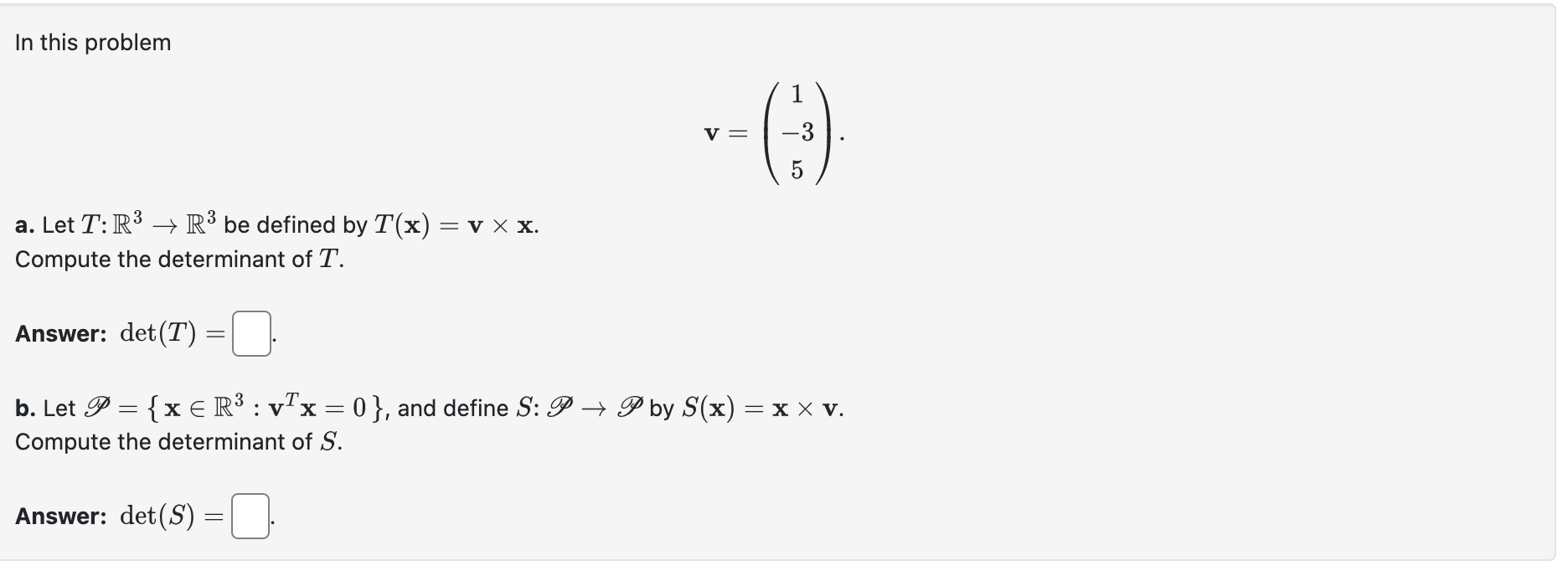 In This Problem V ⎝⎛1−35⎠⎞ A Let T R3→r3 Be Defined