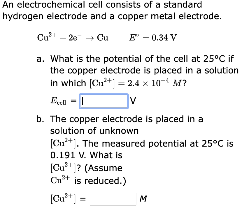 An electrochemical cell consists of a standard hydrogen electrode and a copper metal electrode.
\[
\mathrm{Cu}^{2+}+2 \mathrm