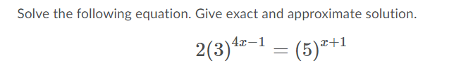 Solved Solve The Following Equation. Give Exact And | Chegg.com