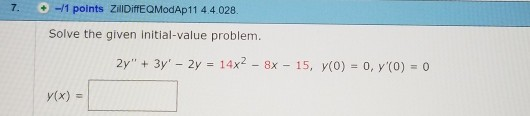 Solved 7. -1 Points ZillDiffEQModAp11 4.4.028 Solve The | Chegg.com