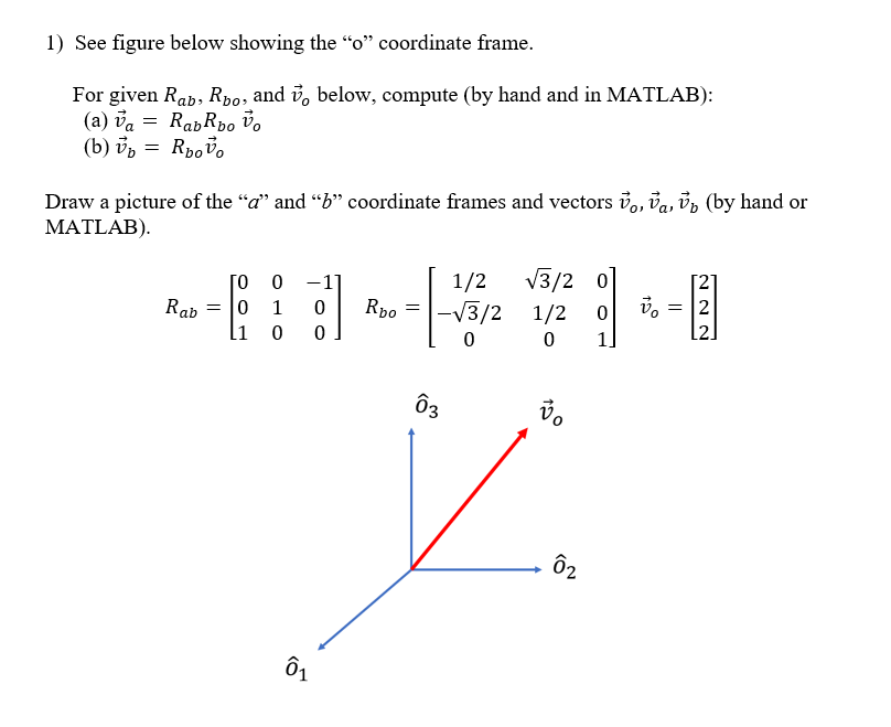 Solved 1) See figure below showing the "o" coordinate frame. | Chegg.com