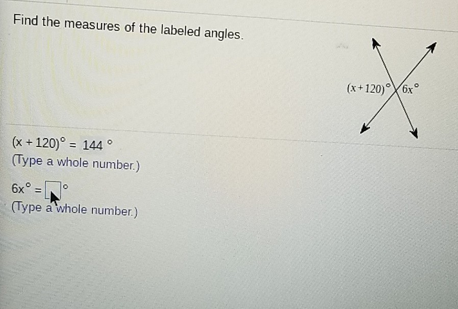 Solved Find the measures of the labeled angles (x 120) 6x (x | Chegg.com