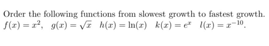 Solved Order the following functions from slowest growth to | Chegg.com