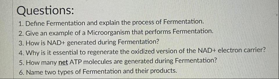 Solved Questions: 1. Define Fermentation and explain the | Chegg.com