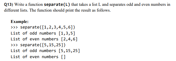 Solved Q13) Write a function separate(L) that takes a list L | Chegg.com