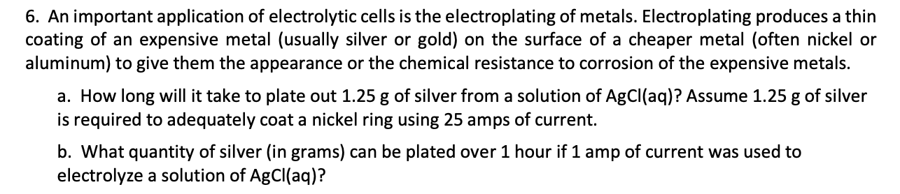 Solved 6. An important application of electrolytic cells is | Chegg.com