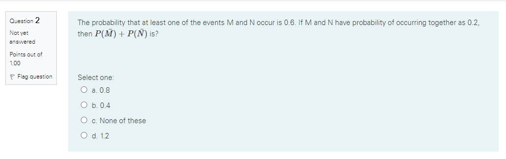 Solved Question 2 The probability that at least one of the | Chegg.com