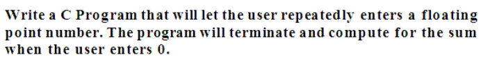 Solved Write a C Program that will let the user repeatedly | Chegg.com