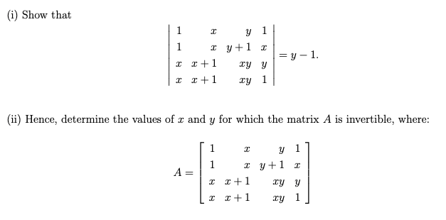 Solved (i) Show that ∣∣11xxxxx+1x+1yy+1xyxy1xy1∣∣=y−1 (ii) | Chegg.com