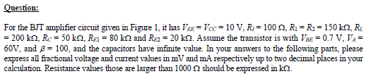 Solved Question: For the BJT amplifier circuit given in | Chegg.com