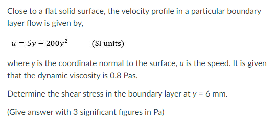 Solved Close to a flat solid surface, the velocity profile | Chegg.com