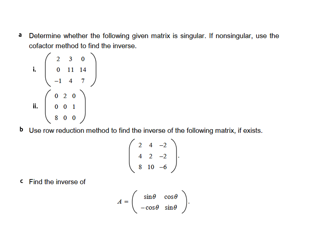 Determine Whether the Given Matrix Is Singular or Nonsingular