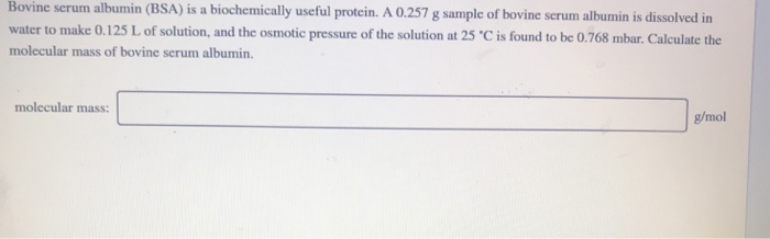 Solved Bovine serum albumin (BSA) is a biochemically useful | Chegg.com