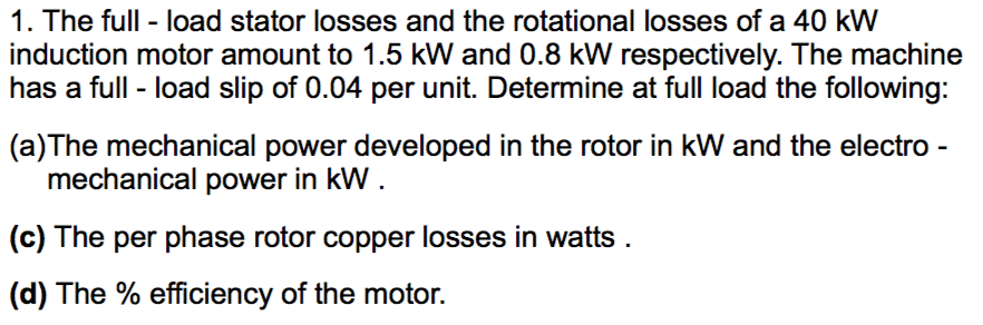 Solved 1. The full - load stator losses and the rotational | Chegg.com