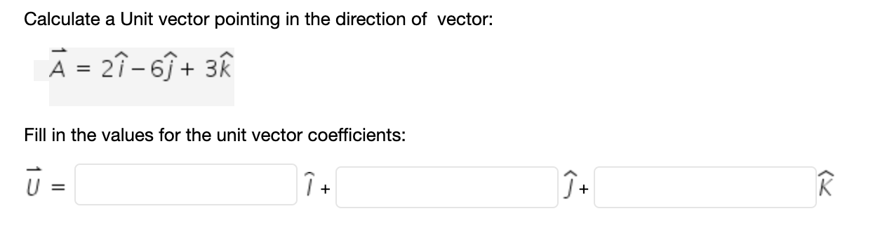 Solved Calculate a Unit vector pointing in the direction of | Chegg.com