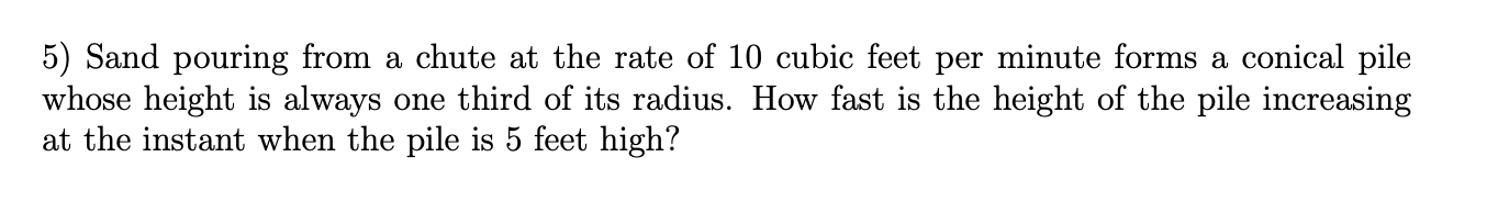 Solved 5) Sand pouring from a chute at the rate of 10 cubic | Chegg.com