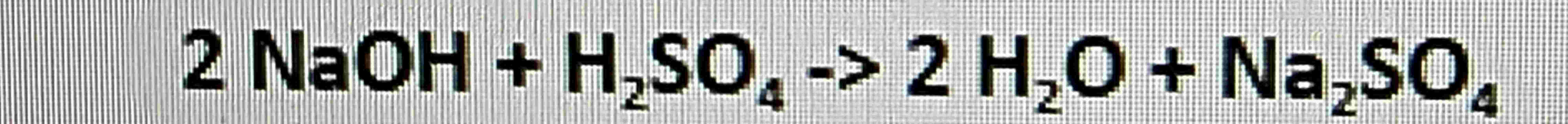 Solved 2NaOH+H2SO4→2H2O+Na2SO4 | Chegg.com