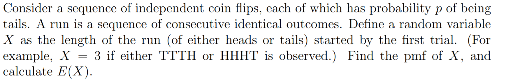 Solved Consider a sequence of independent coin flips, each | Chegg.com