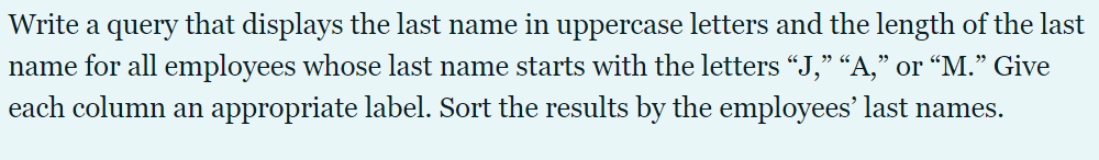 Solved Write a query that displays the last name in | Chegg.com