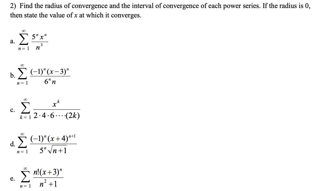Solved 2) Find the radius of convergence and the interval of