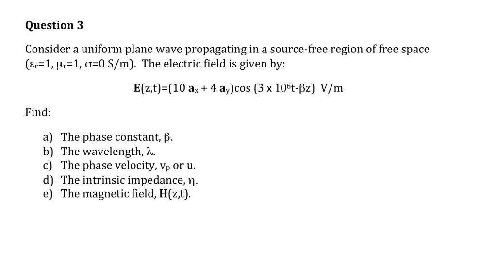 Question 3 Consider A Uniform Plane Wave Propagating Chegg Com