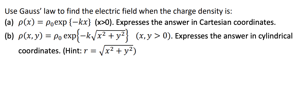 Solved Use Gauss' Law To Find The Electric Field When The | Chegg.com