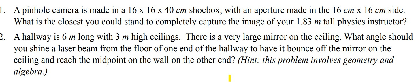 Solved 1. A pinhole camera is made in a 16 x 16 x 40 cm | Chegg.com