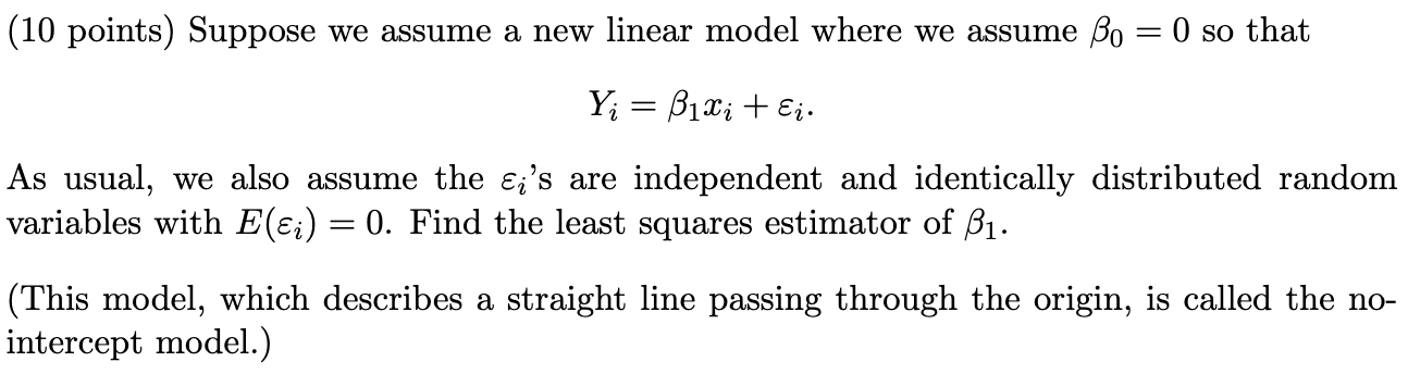 Solved (10 points) Suppose we assume a new linear model | Chegg.com