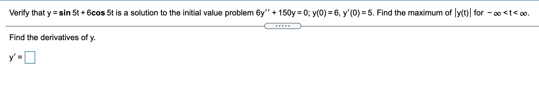 Solved Verify that y =sin 5t + 6cos 5t is a solution to the | Chegg.com