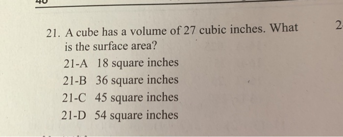 Solved 2 21. A cube has a volume of 27 cubic inches. What is | Chegg.com