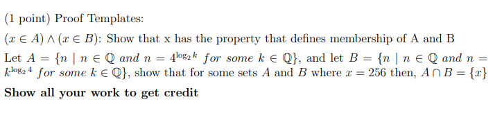 Solved (1 point) Proof Templates: (x € A) A(E B): Show that | Chegg.com