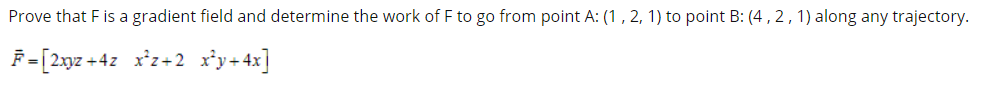 Solved Prove that F is a gradient field and determine the | Chegg.com