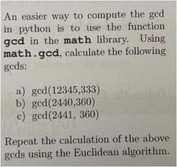 Solved An easier way to compute the gcd in python is to use | Chegg.com