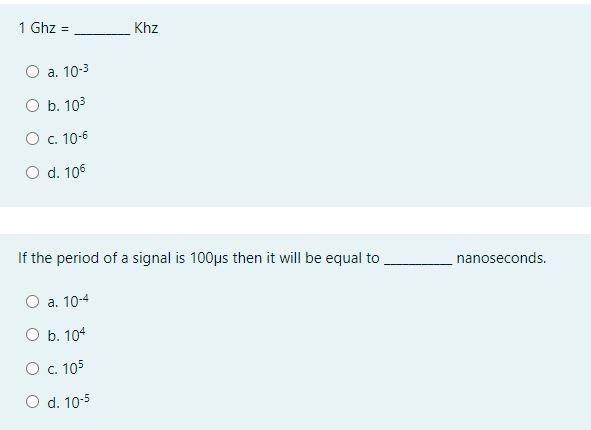 Solved 1 Ghz Khz A 10 3 O B 103 O C 10 6 O D 106 If Chegg Com