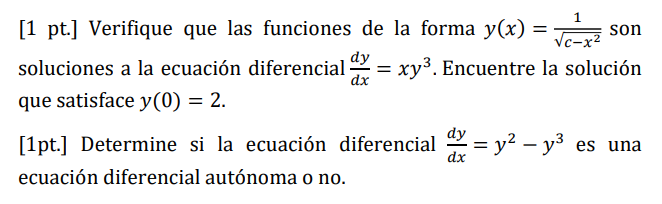 son dy = dx [1 pt.] Verifique que las funciones de la forma y(x) = vence soluciones a la ecuación diferencial ay = xy3. Encue