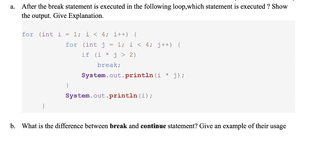 Solved a. After the break statement is executed in the | Chegg.com