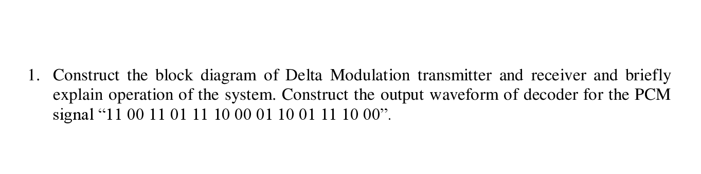 Solved 1. Construct the block diagram of Delta Modulation | Chegg.com