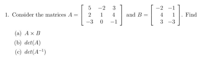Solved 1. Consider the matrices A= 5 2 -3 -2 1 0 3 4 -1 and | Chegg.com
