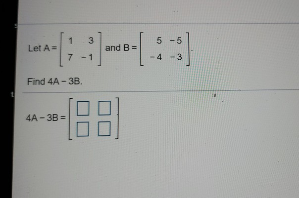 Solved Find 4A-3B. 4A- 3B = | Chegg.com