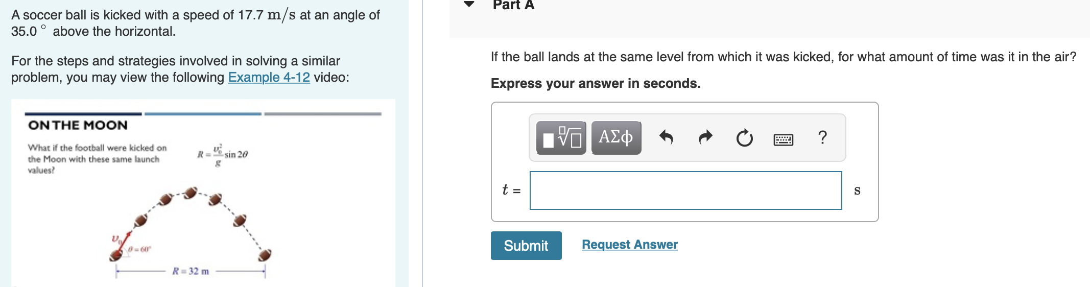 A soccer ball is kicked with a speed of \( 17.7 \mathrm{~m} / \mathrm{s} \) at an angle of \( 35.0^{\circ} \) above the horiz