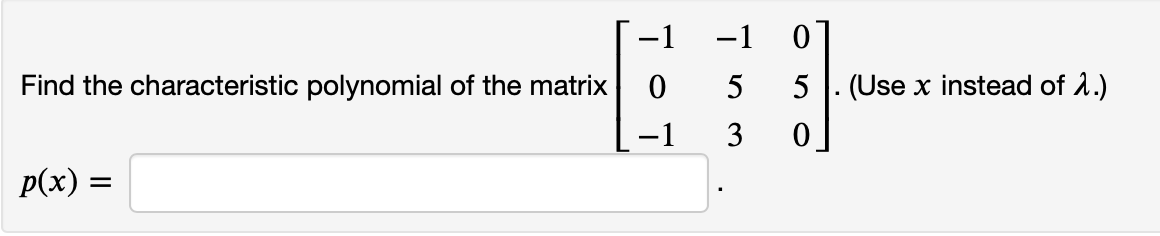 Solved Find The Characteristic Polynomial Of The Matrix | Chegg.com