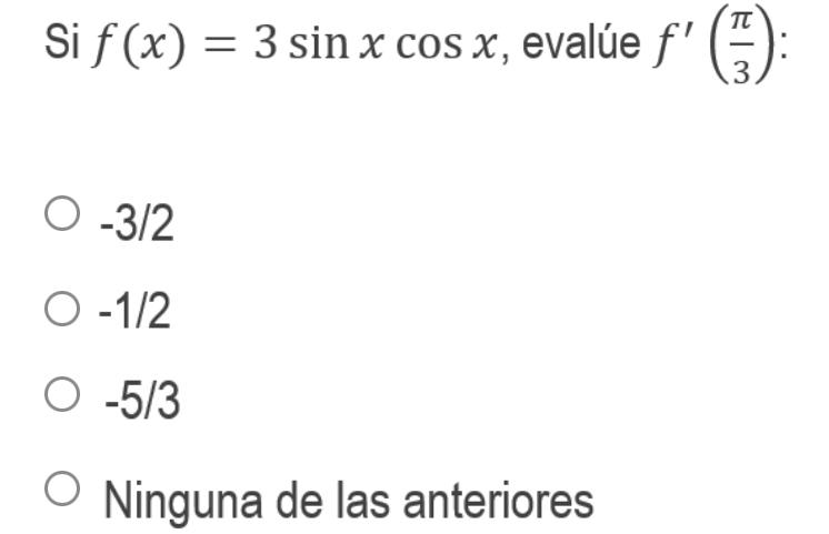 Si f(x) = 3 sin x cos x, evalúe f = | به 0 -312 0 -1/2 O -5/3 Ninguna de las anteriores