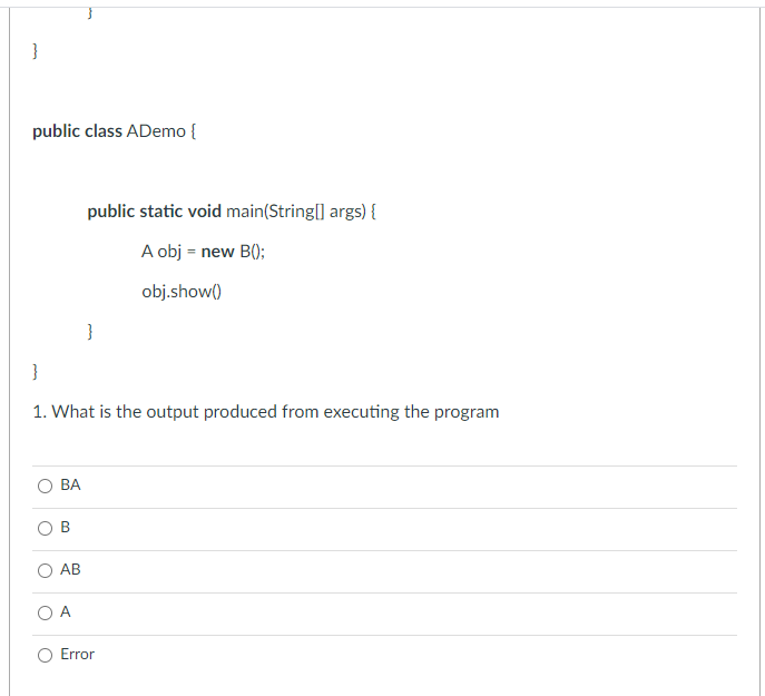 Solved Consider the following Java code. public class A { | Chegg.com