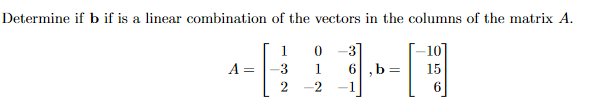 Solved Determine If B If Is A Linear Combination Of The | Chegg.com