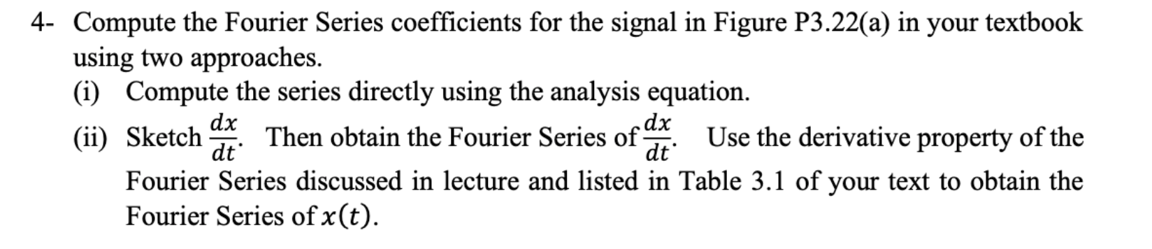 Solved 4- Compute the Fourier Series coefficients for the | Chegg.com