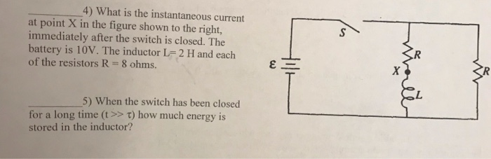 Solved 4) What is the instantaneous current at point X in | Chegg.com