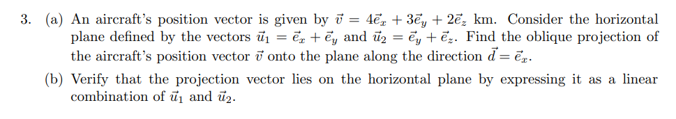 Solved 3.(a) An ﻿aircraft's position vector is ﻿given by | Chegg.com