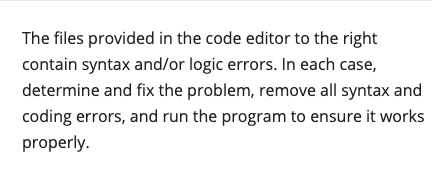 Solved The Files Provided In The Code Editor To The Right | Chegg.com