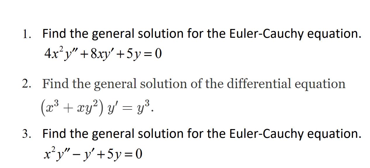 Solved 1. Find The General Solution For The Euler-Cauchy | Chegg.com