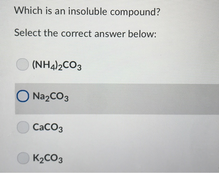 Solved Which is an insoluble compound?